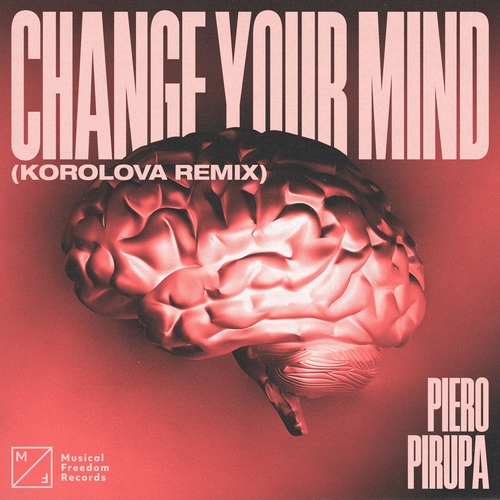 Piero Pirupa - Change Your Mind (Korolova Remix) [5054197895913]